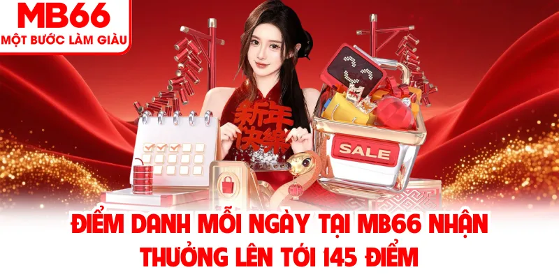 Điểm Danh Mỗi Ngày Tại MB66 Nhận Thưởng Lên Tới 145 Điểm