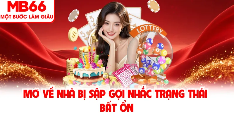 Mơ Về Nhà Bị Sập Gợi Nhắc Trạng Thái Bất Ổn