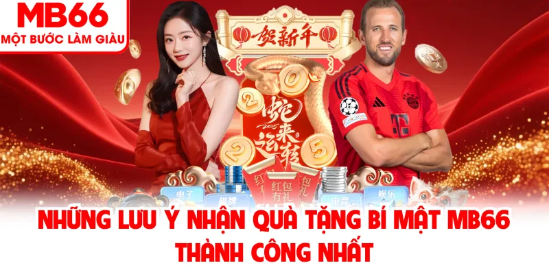 Những lưu ý nhận quà tặng bí mật MB66 thành công nhất