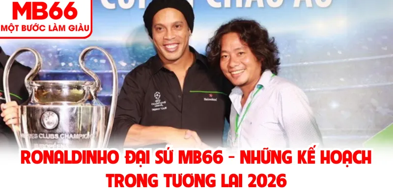 ronaldinho đại sứ thương hiệu